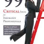 99 Critical Ideas for Insurance Professionals