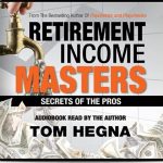 Retirement Income Masters: Secrets of the Pros